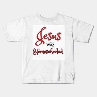 Jesus was homeschooled Kids T-Shirt